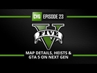 GTA V o'clock - Map size, heist details and Grand Theft Auto 5 on next-gen consoles!