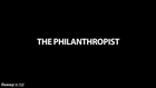 The Philanthropist (Starring Tom Lennon and Elaine Carroll)