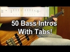50 Bass Intros (One Take Medley) (Play Along Tabs In Video)