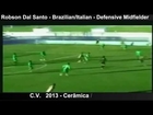 Robson Dal Santo - Brazilian / Italian - Defensive Midfielder