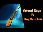 Natural Ways To Stop Hair Loss, Hair Regrowth Home Remedies, Best Medicine For Hair Regrowth