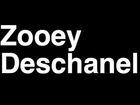 How to Pronounce Zooey Deschanel Movie Actress