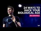 24 Ways To Hack Your Biological Age From Ancient Wisdom & Modern Science | Ben Greenfield