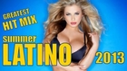 Latino Summer 2013! Greatest Hit Mix! 1