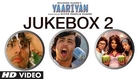 Yaariyan Full Remix Songs Jukebox-2 | Yo Honey Singh, Himansh Kohli, Rakul Preet