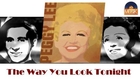 Peggy Lee - The Way You Look Tonight (HD) Officiel Seniors Musik