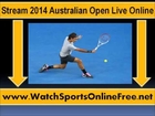 watch Australian Open QuarterSemiFinals live free Rafael Nadal vs. Roger Federer Justin tv, roku